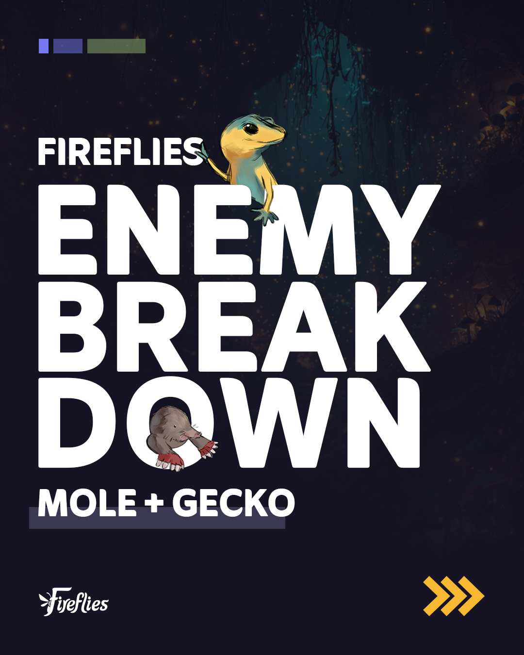 Enemy Breakdown - Mole + Gecko